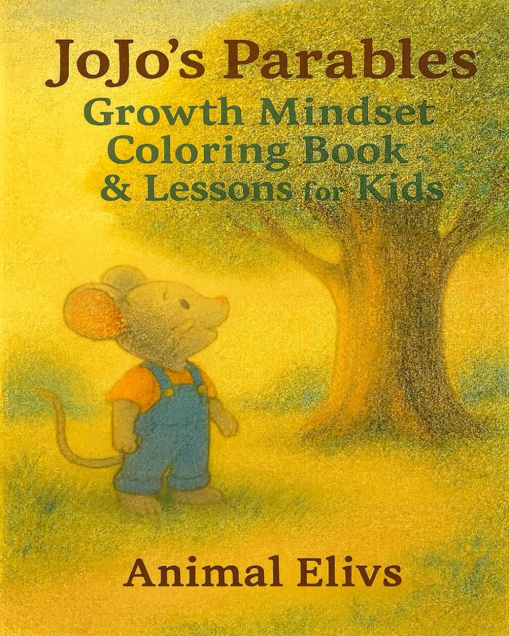 JoJo’s Parables: Growth Mindset and Coloring Book for Kids