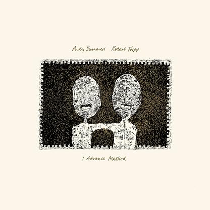 I Advance Masked (2024 David Singleton Mix) [VINYL] por Andy Summers And Robert Fripp, capa do álbum
