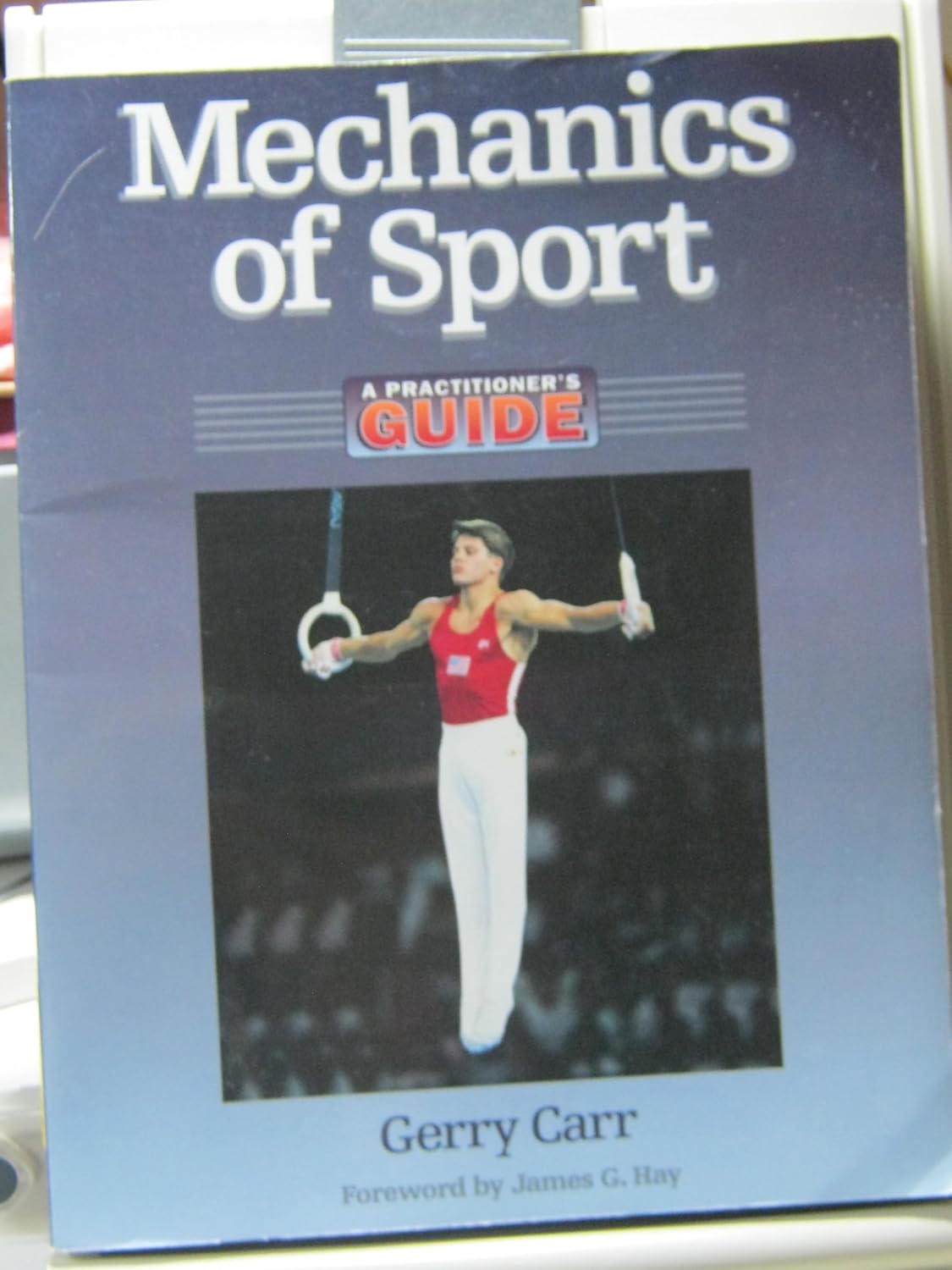 Mechanics of Sport A Practitioner's Guide Carr, Gerald A