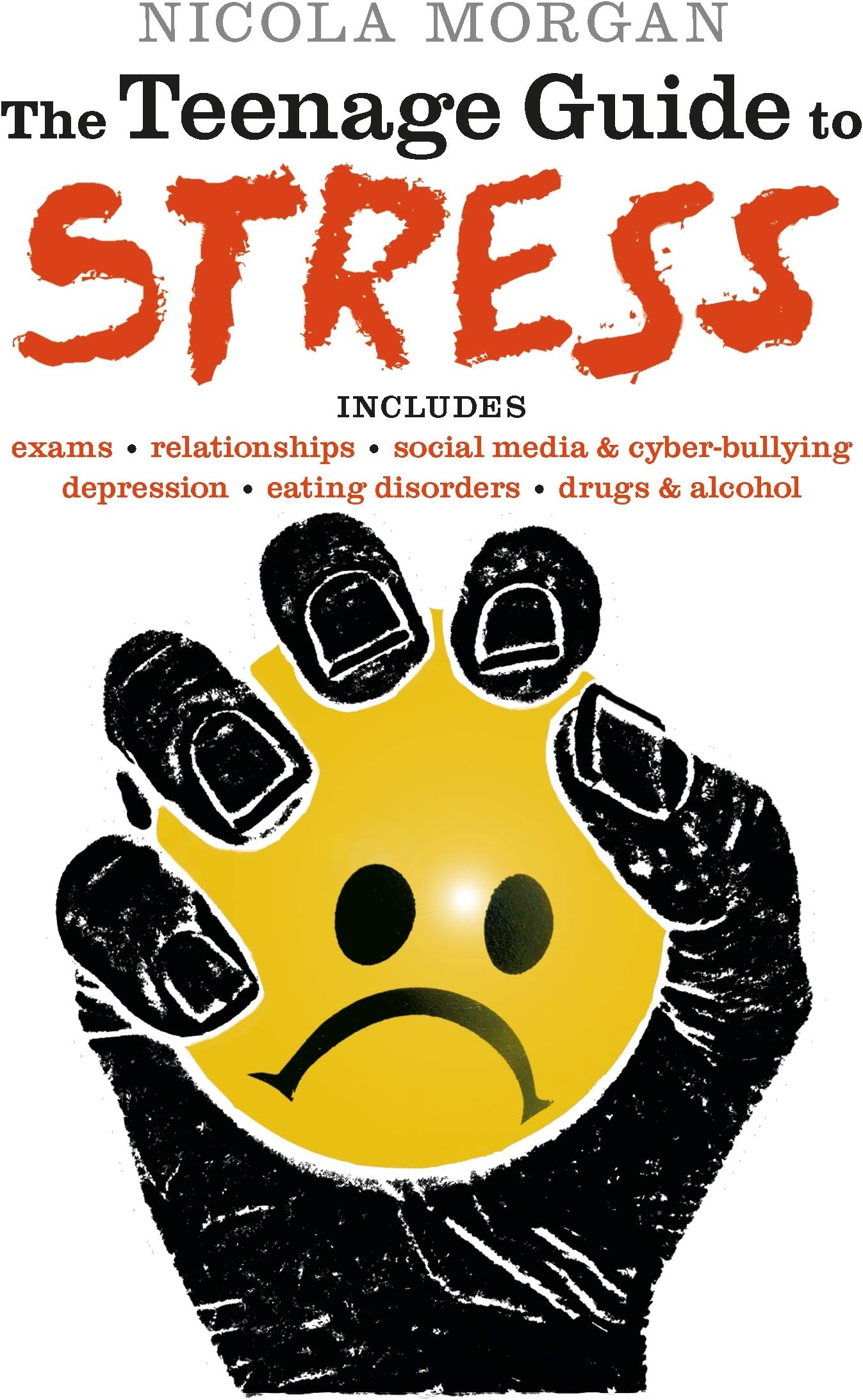 The Teenage Guide to Stress: A must-read for young people, parents, teachers and carers, packed with advice and tips to improve teen wellbeing and mental health