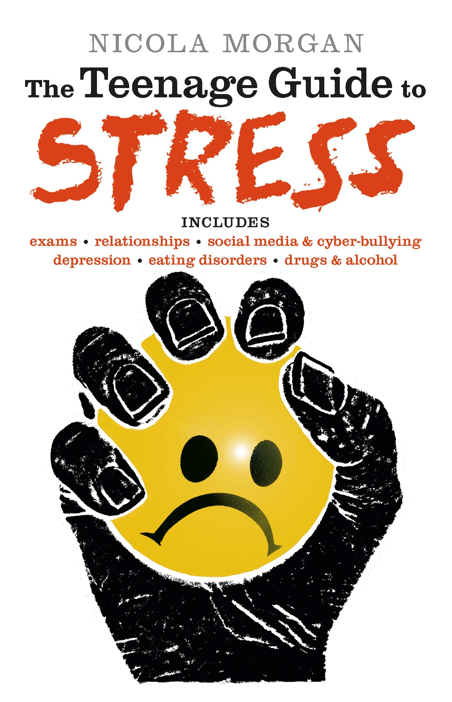 The Teenage Guide to Stress: A must-read for young people, parents, teachers and carers, packed with advice and tips to improve teen wellbeing and mental health