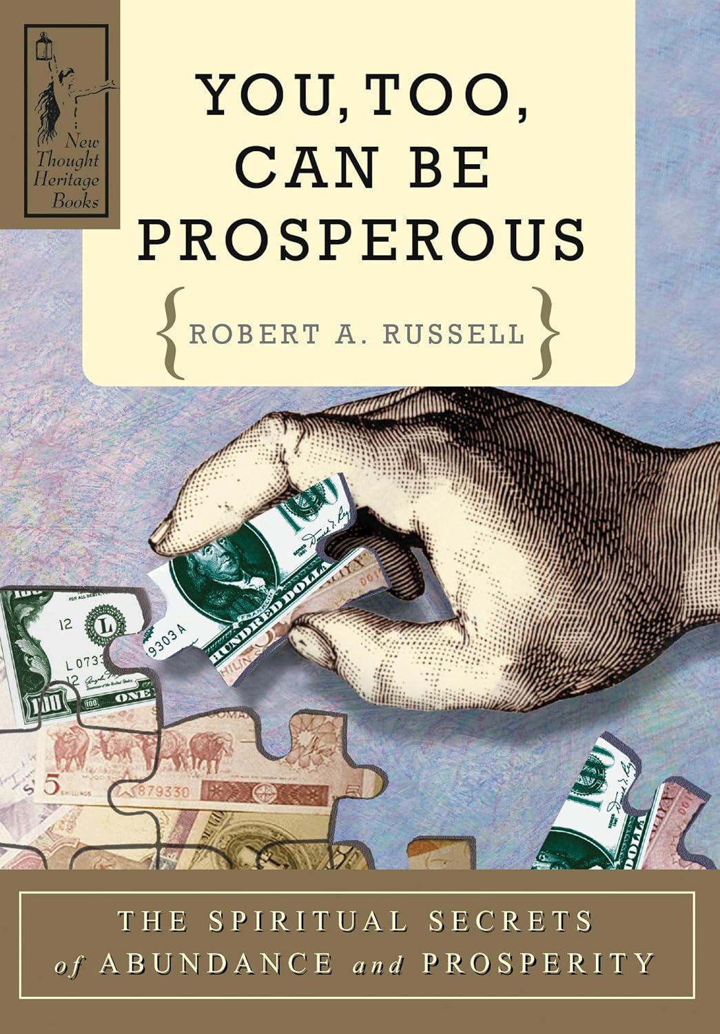 You Too Can Be Prosperous: The Spiritual Secrets of Abundance and Prosperity (New Thought Heritage Books) You Too Can Be Prosperous: The Spiritual Secrets of Abundance and Prosperity (New Thought Heritage Books)
