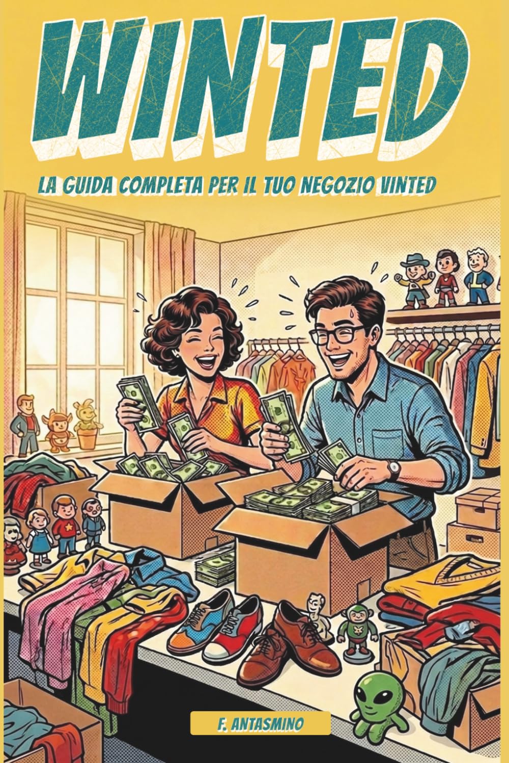 WINTED - La Guida Completa per il tuo Negozio Vinted: Come Vendere su Vinted e Ottimizzare i Tuoi Profitti Online