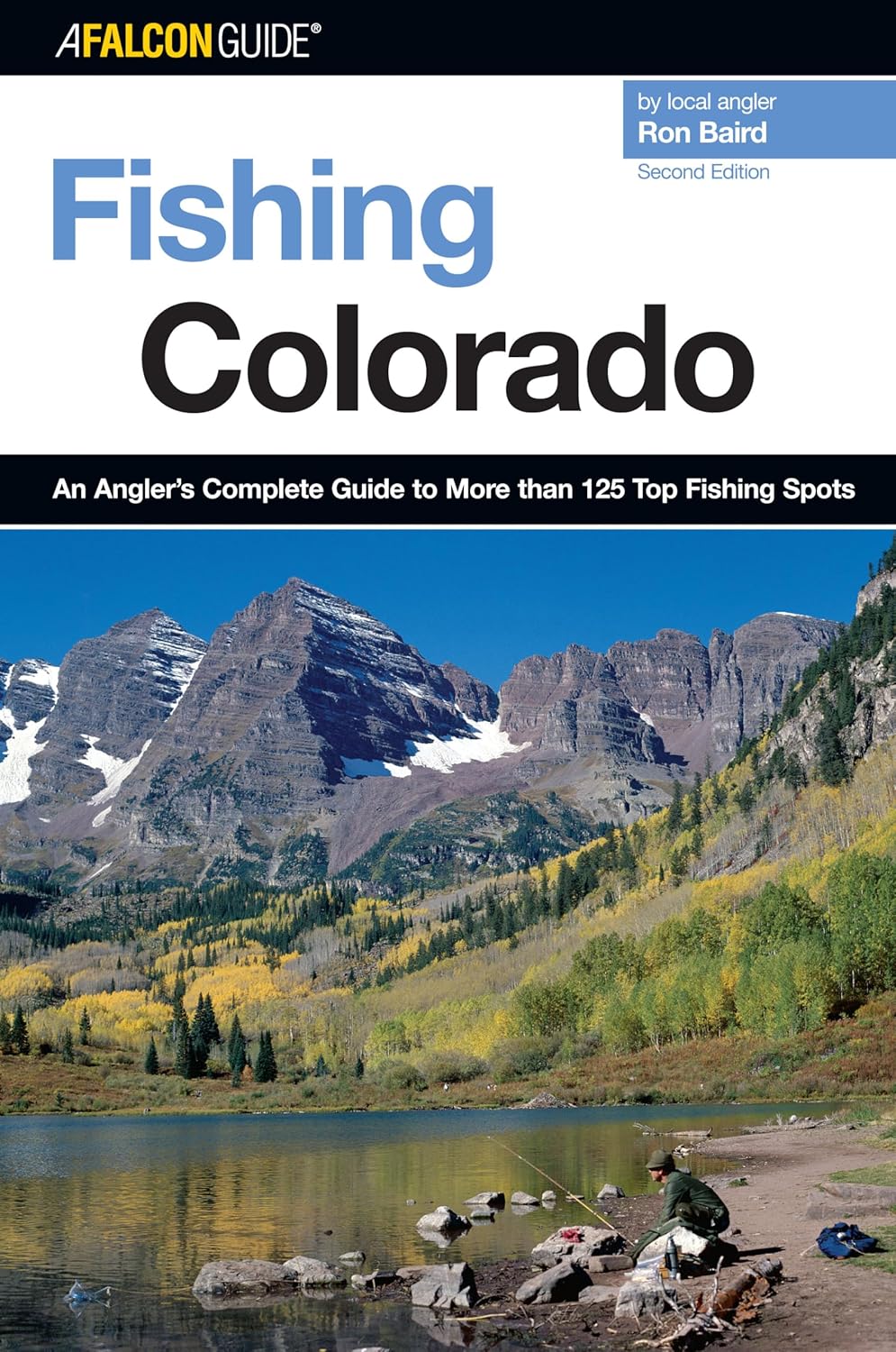 Fishing Colorado: An Angler’s Complete Guide To More Than 125 Top Fishing Spots (Fishing Series) Fishing Colorado: An Angler’s Complete Guide To More Than 125 Top Fishing Spots (Fishing Series)