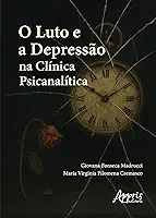 O Luto e a Depressão na Clínica Psicanalítica