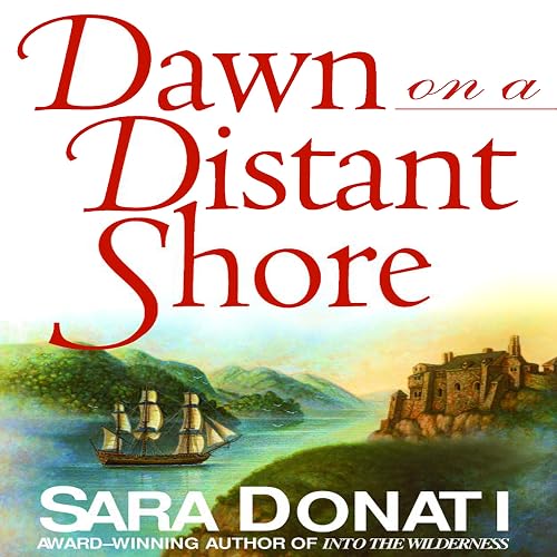 Dawn on a Distant Shore: A Novel