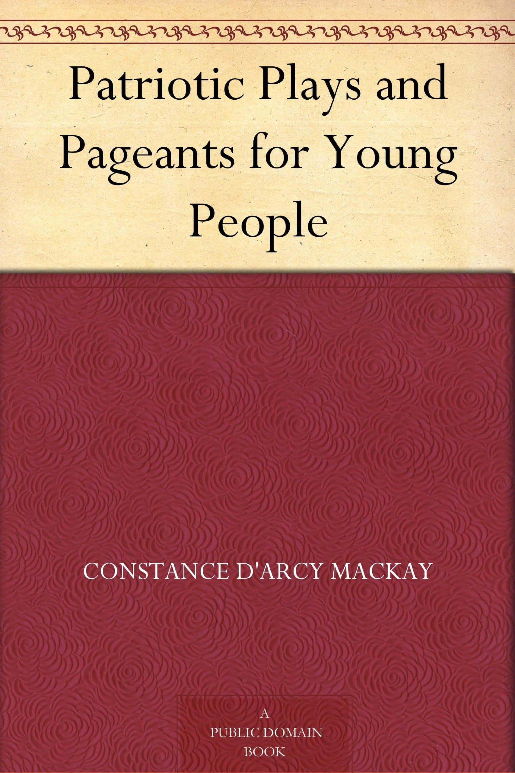 Patriotic Plays and Pageants for Young People