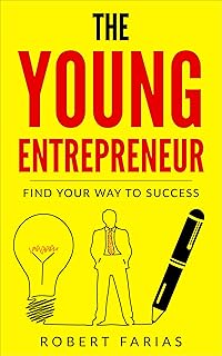 The Young Entrepreneur: Find Your Way To Success (English Edition)
