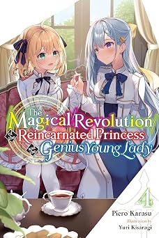 The Magical Revolution of the Reincarnated Princess and the Genius Young Lady, Vol. 4 novel Volume 4