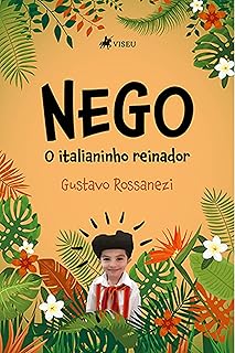 Nego: O italianinho reinador  