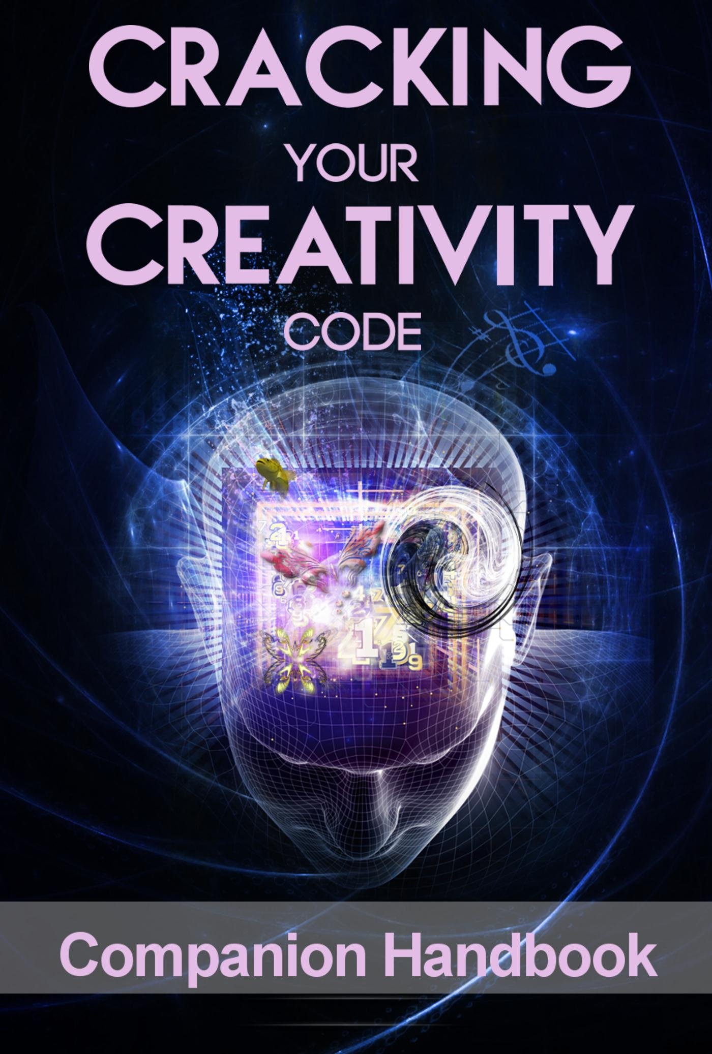 Cracking Your Creativity Code Companion Handbook