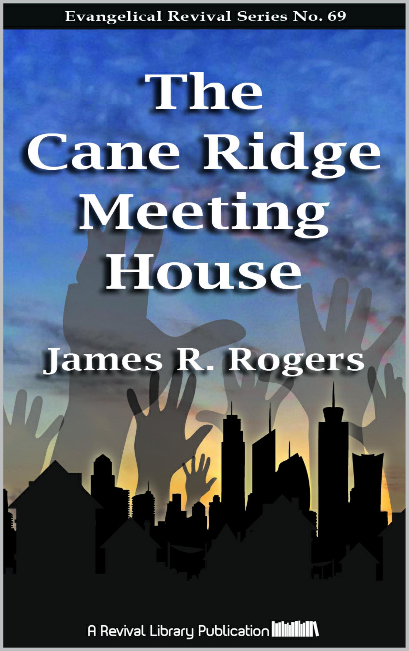 The Cane Ridge Meeting-House