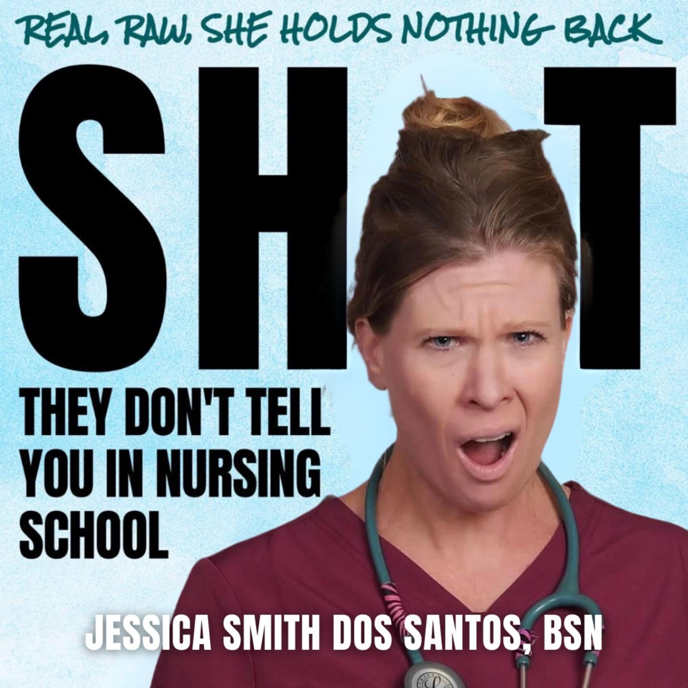 Sh*t They Don't Tell You in Nursing School