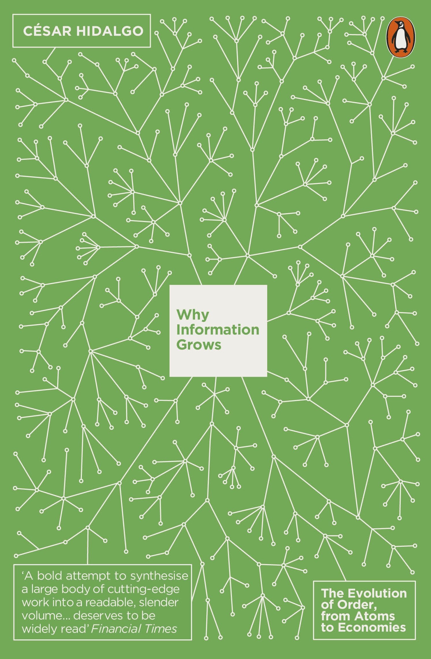Why Information Grows: The Evolution of Order, from Atoms to Economies