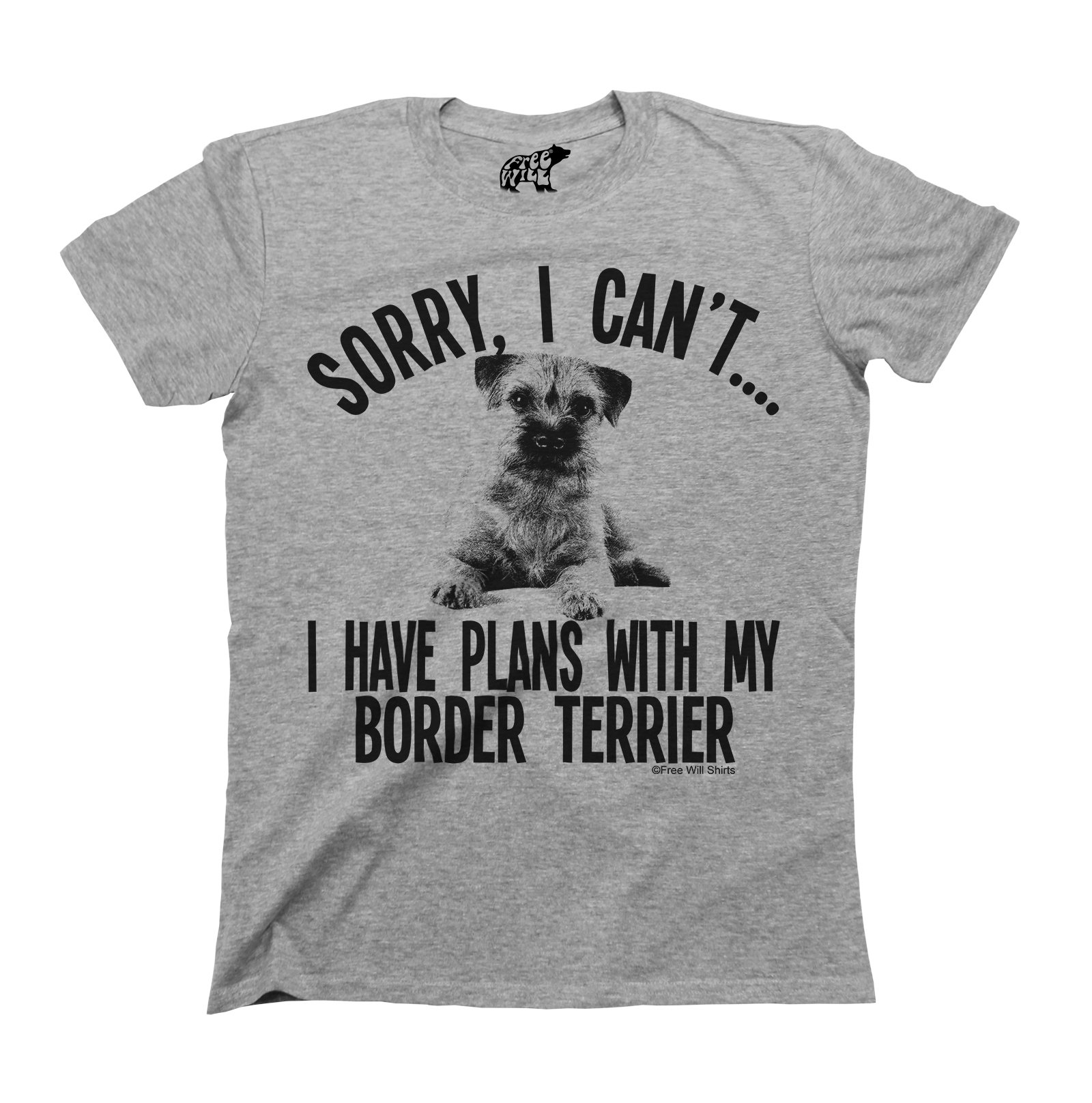 Sorry I Cant I Have Plans with My Border Terrier, Mens or Womens Dog Novelty Pet Breed T-Shirt Grey