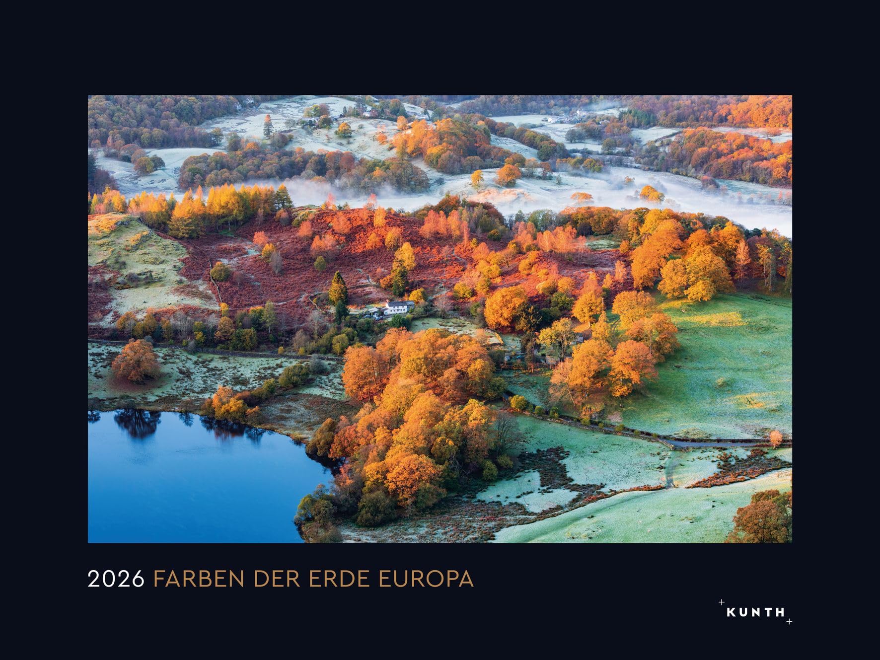Farben der Erde Europa - KUNTH Wandkalender 2026: Hochwertiger, bildstarker Kalender mit Spiralbindung im Großformat