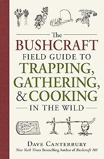 The Bushcraft Field Guide to Trapping, Gathering, and Cooking in the Wild (Bushcraft Survival Skills Series)