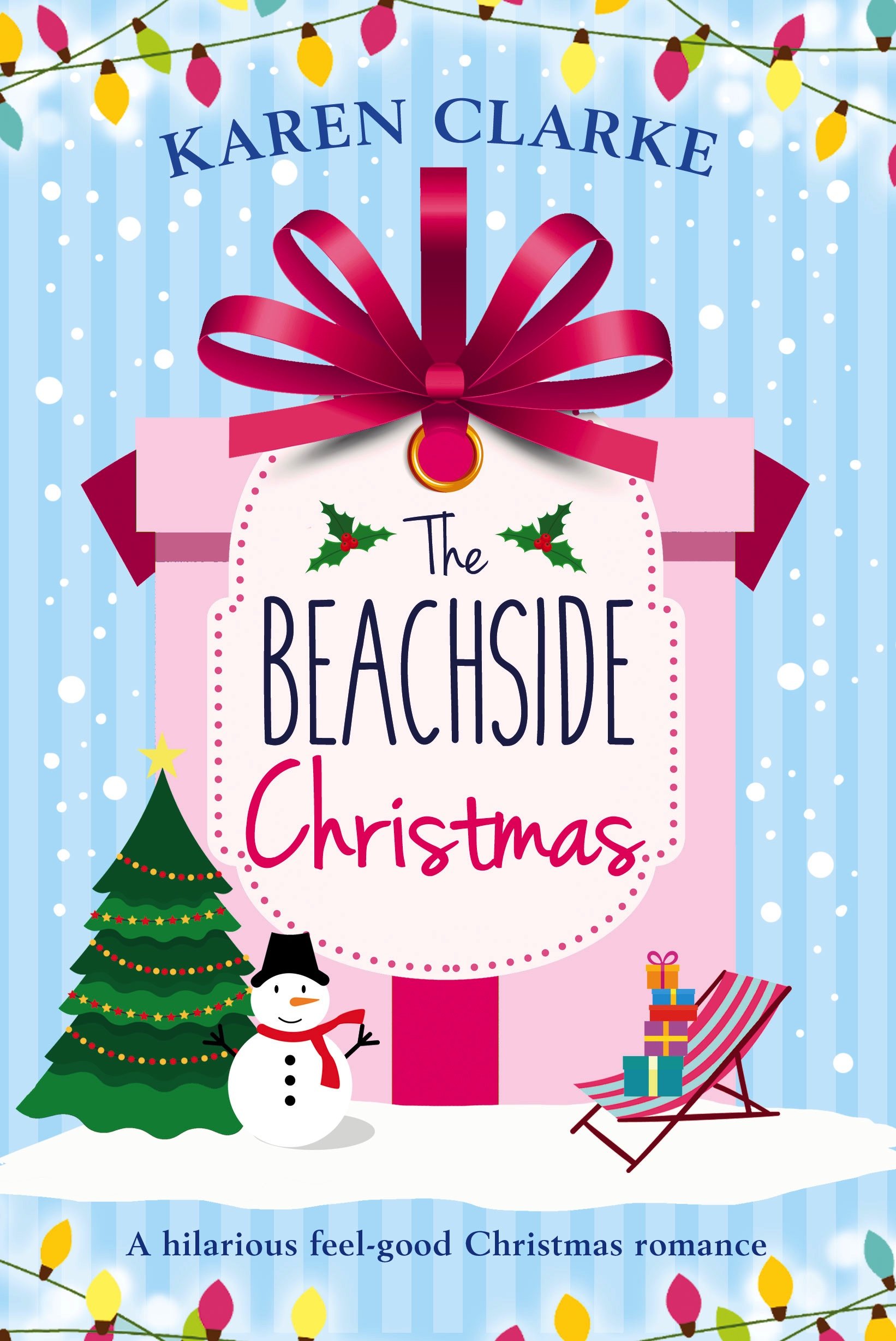 The Beachside Christmas: A hilarious feel good Christmas romance (Beachside Bay Book 3)