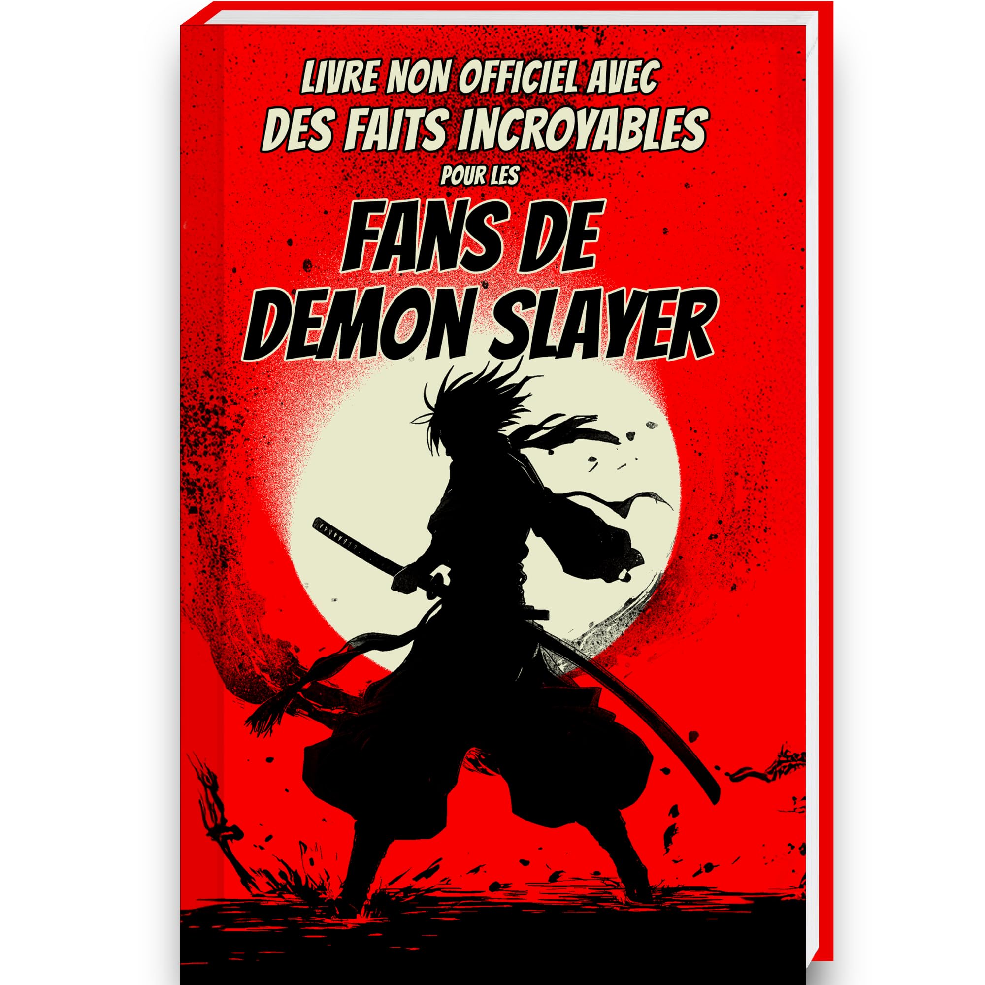 Faits incroyables pour les fans de Demon Slayer – La collection non officielle: Trivia et faits incroyables sur les figurines de Demon Slayer, Demon ... Demon Slayer (Trivia et faits étonnants)