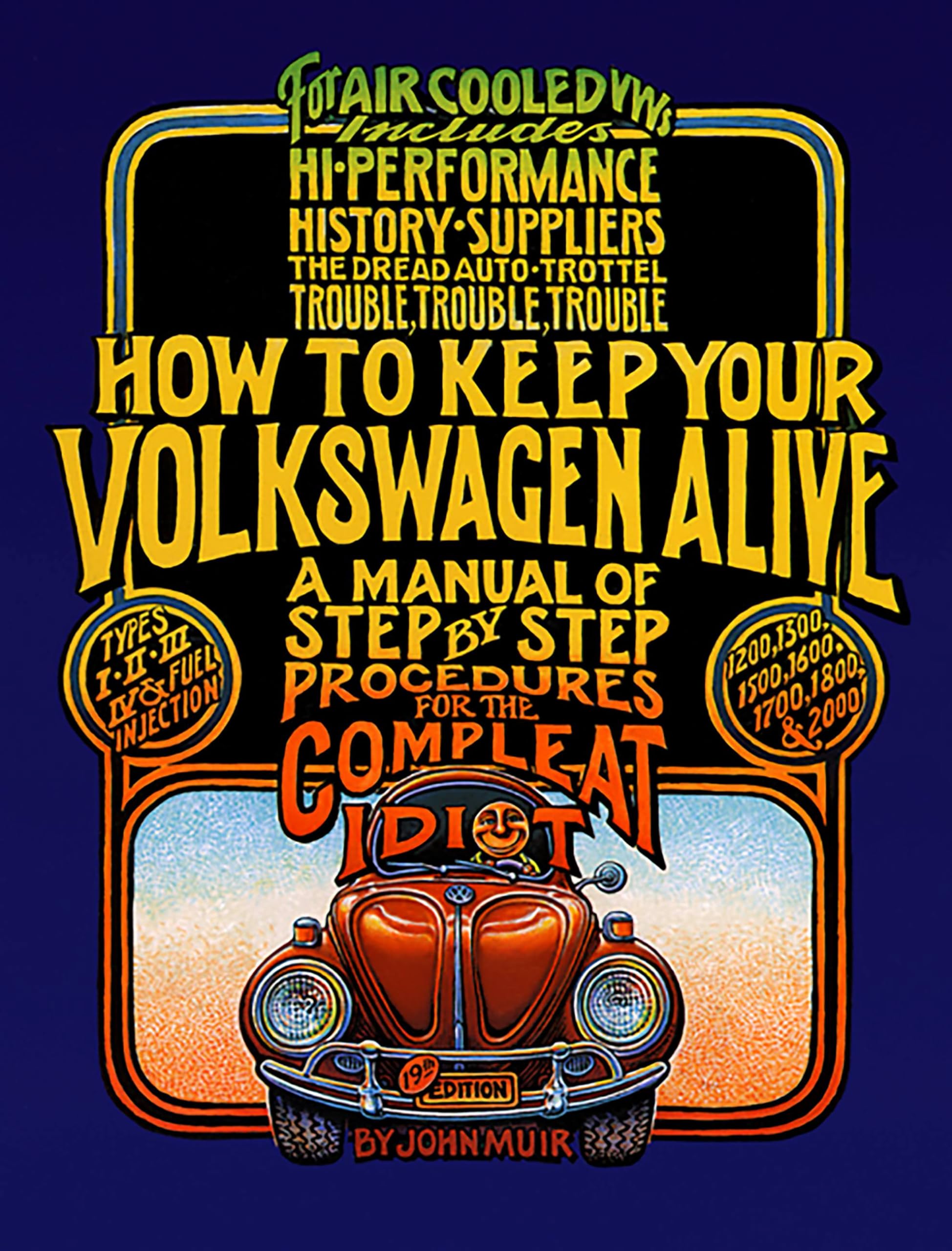 How to Keep Your Volkswagen Alive: A Manual of Step-by-Step Procedures for the Compleat Idiot