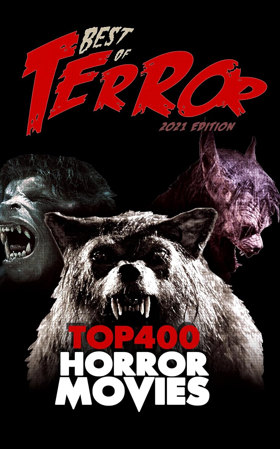 Best of Terror 2021: Top 400 Horror Movies (Best of Terror (Color) Book 7)