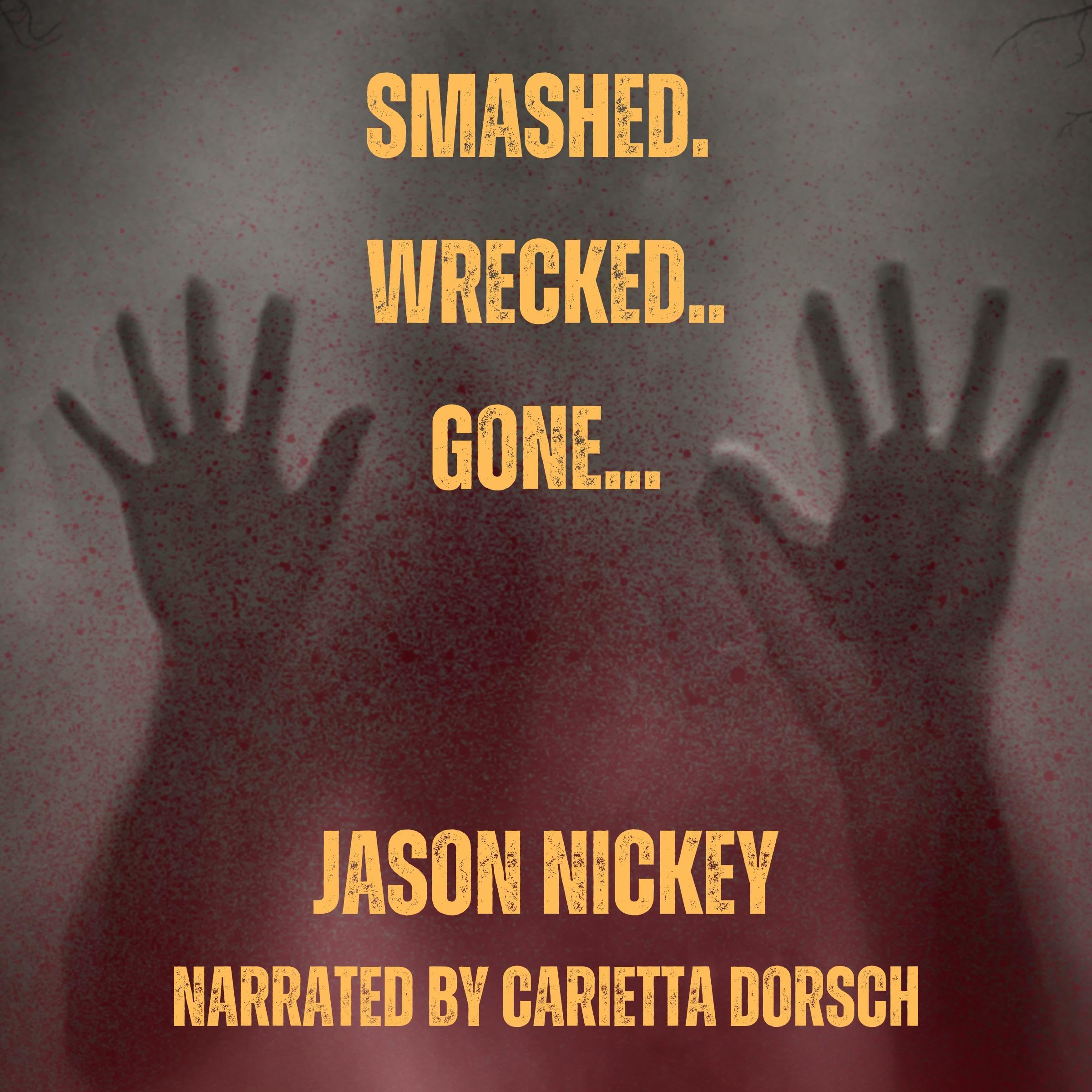 Smashed. Wrecked.. Gone...