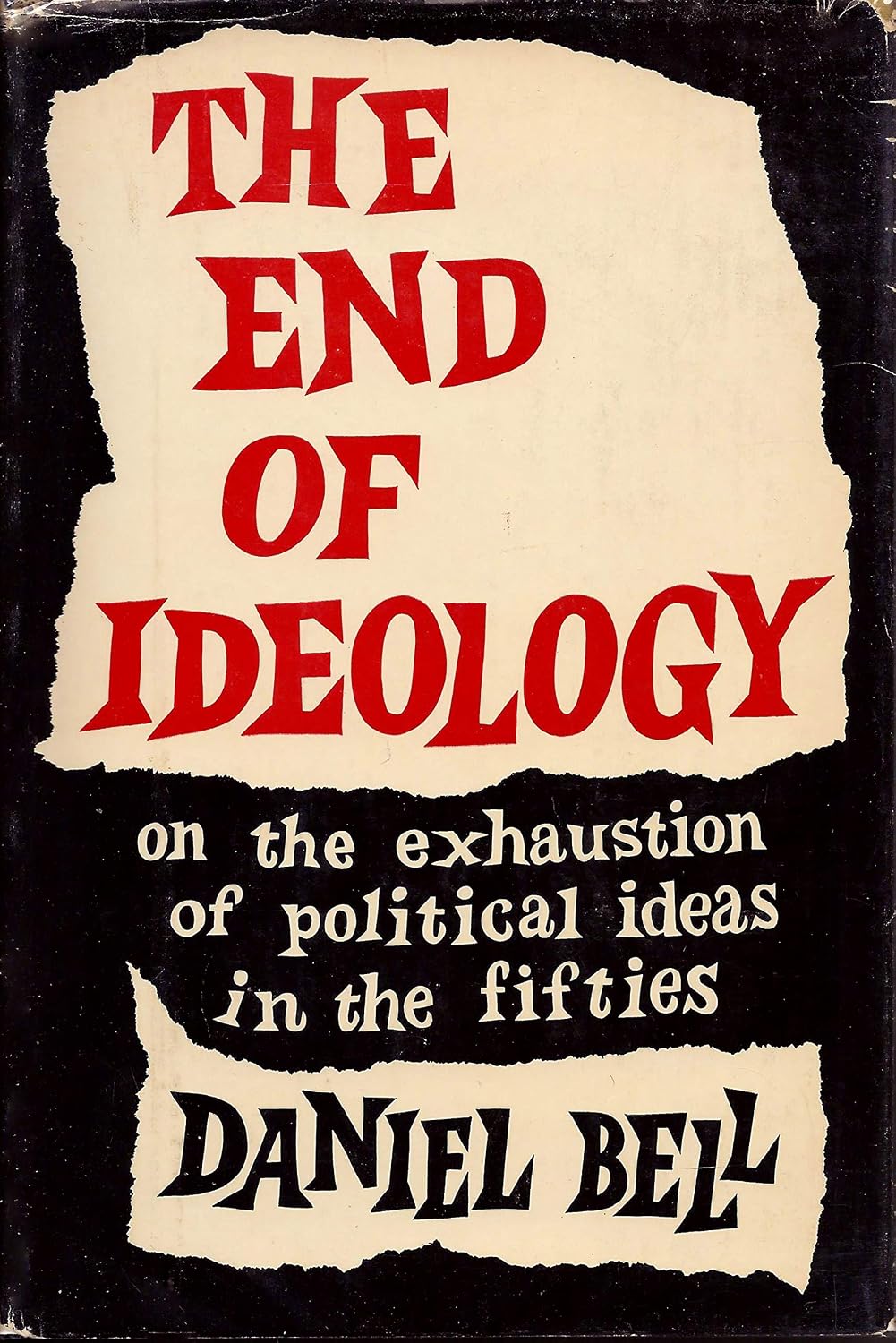 Amazon.co.jp: The End of Ideology; on the Exhaustion of Political Ideas in the Fifties : 本