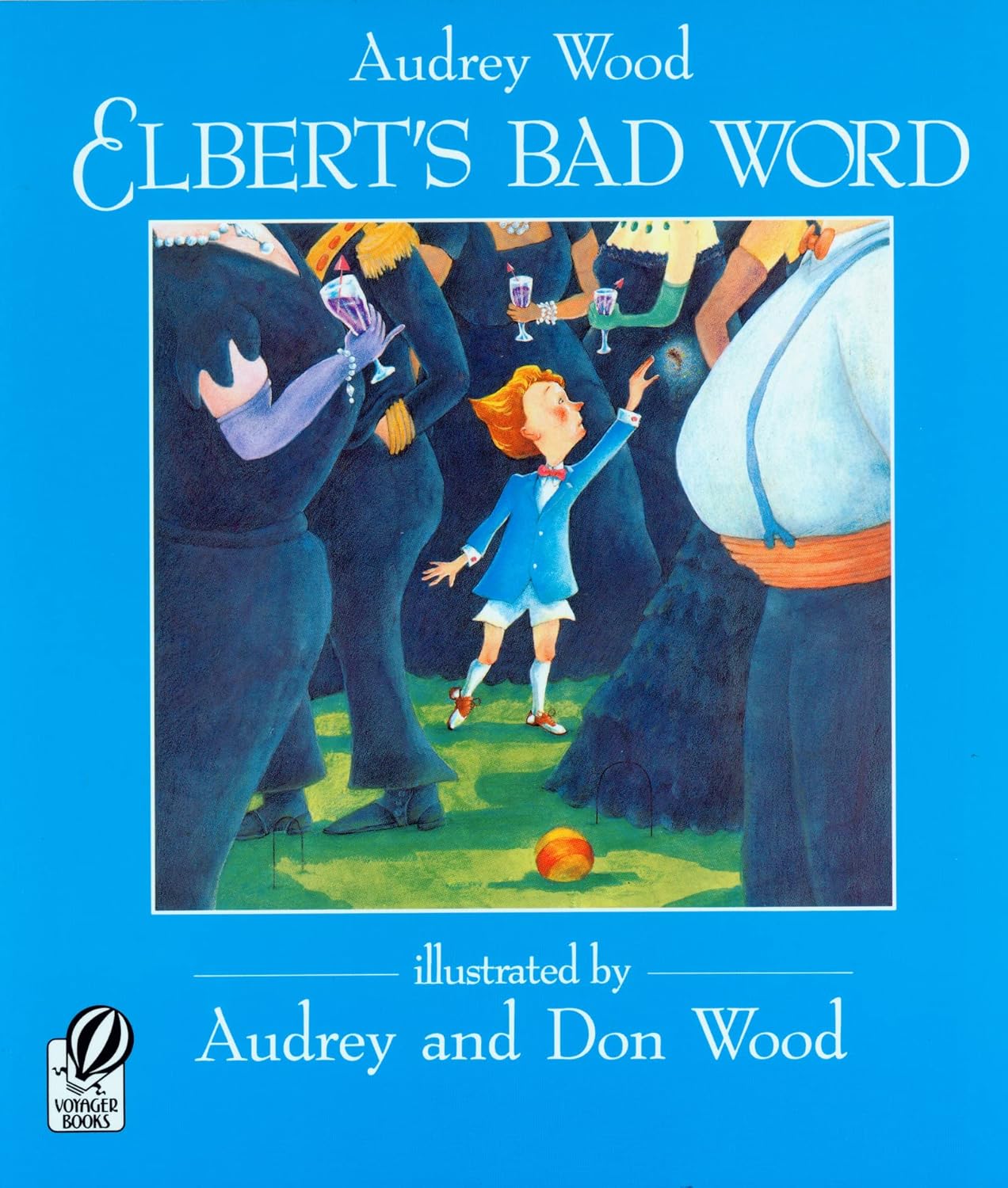 Elbert's Bad Word Wood, Audrey, Wood, Don, Wood, Audrey 9780152013677