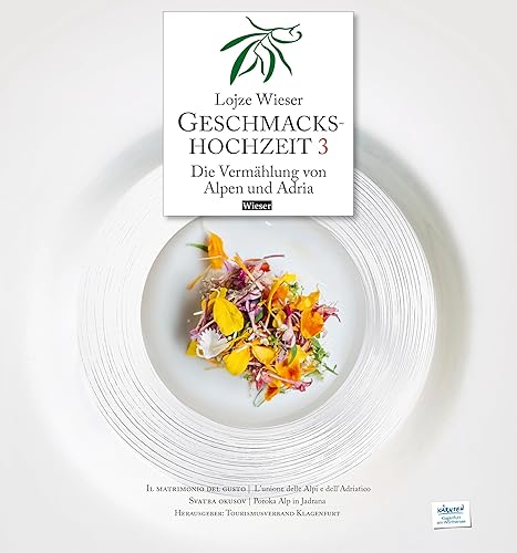 Geschmackshochzeit 3 / Il matrimonio del gusto 3 / Svatba okusov 3: Die Vermählung von Alpen und Adria / L’unione di Alpi e Adria / Poroka Alp in Jadrana