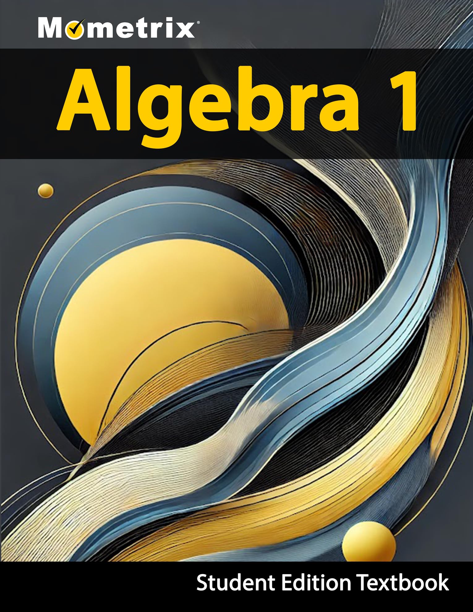 Algebra 1 Textbook, Mometrix, Student Edition