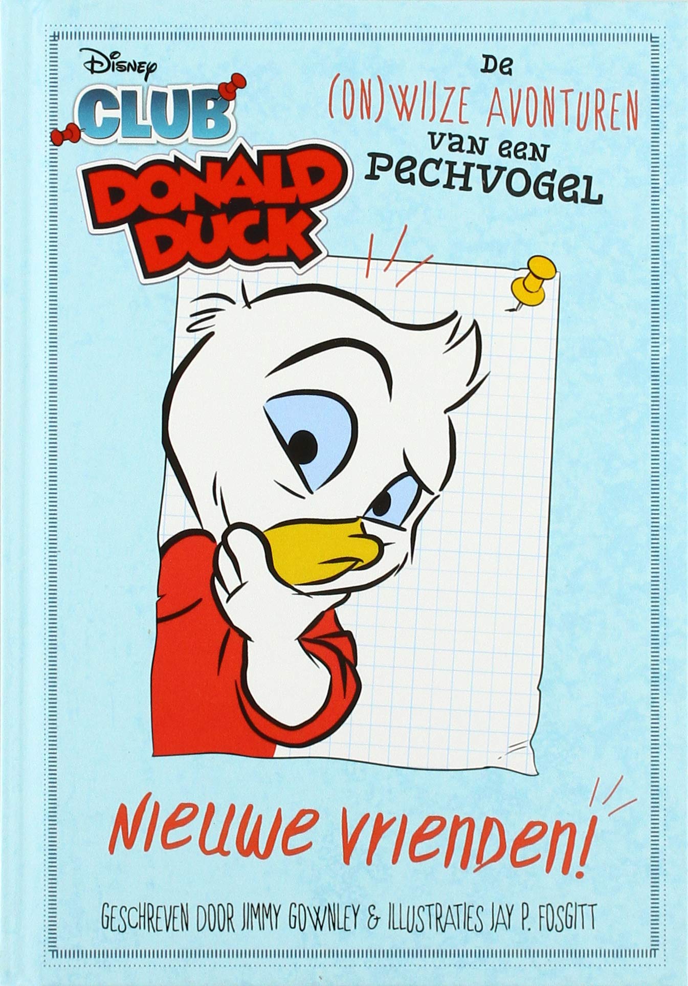 Nieuwe vrienden!: De (on)wijze avonturen van een pechvogel (Club Donald Duck - De (on)wijze avonturen van een pechvogel, 1)