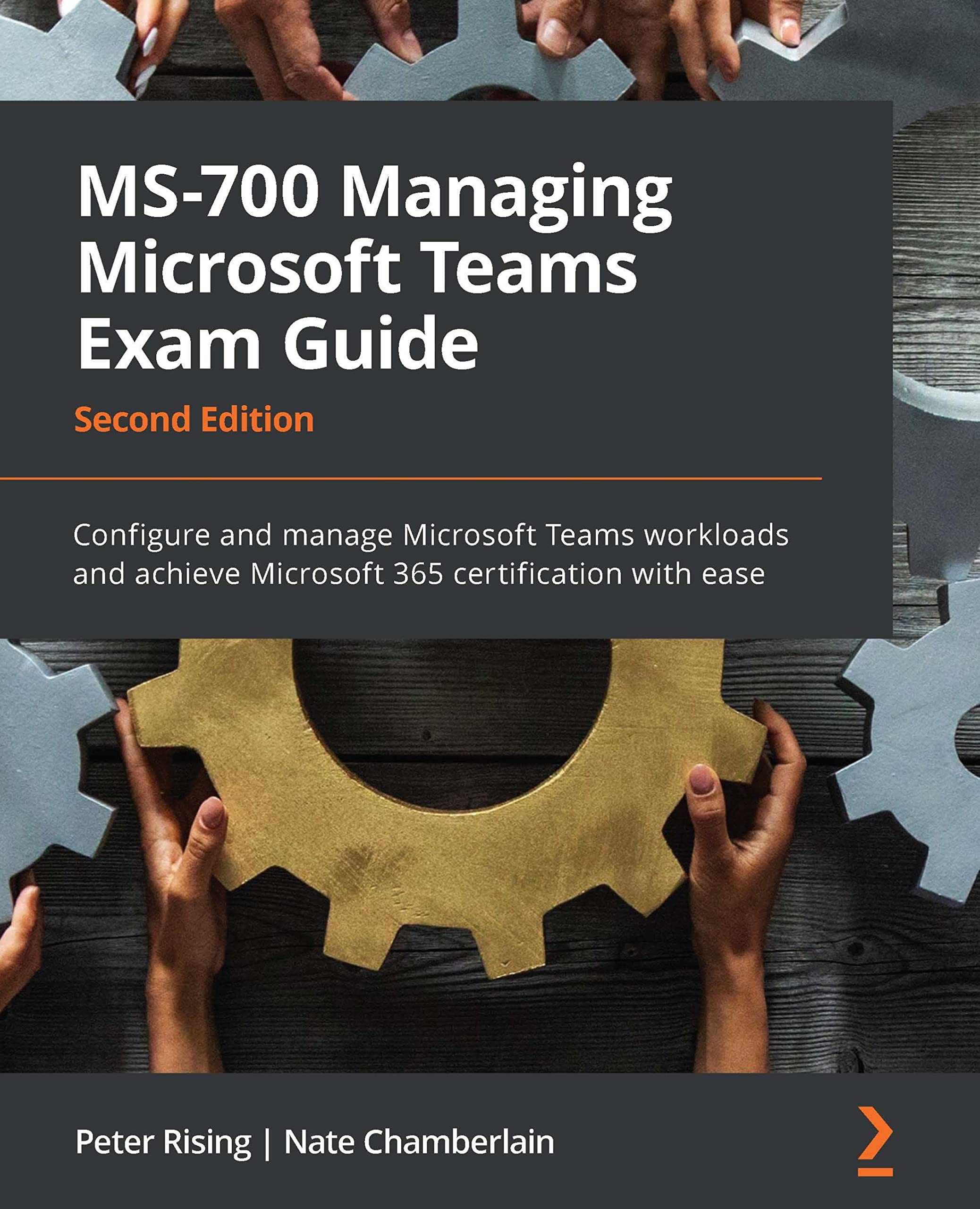 MS-700 Managing Microsoft Teams Exam Guide: Configure and manage Microsoft Teams workloads and achieve Microsoft 365 certification with ease, 2nd Edition