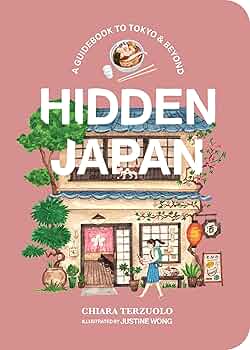 Hidden Japan: A Guidebook to Tokyo & Beyond: Terzuolo