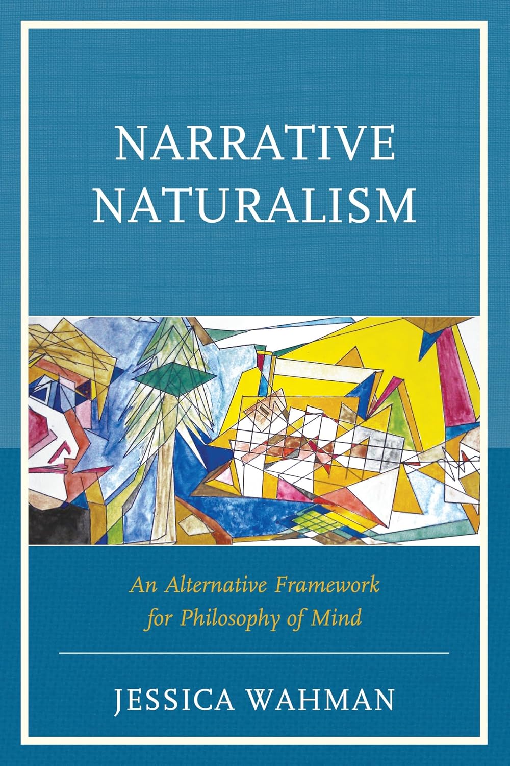 Narrative Naturalism: An Alternative Framework for Philosophy of Mind