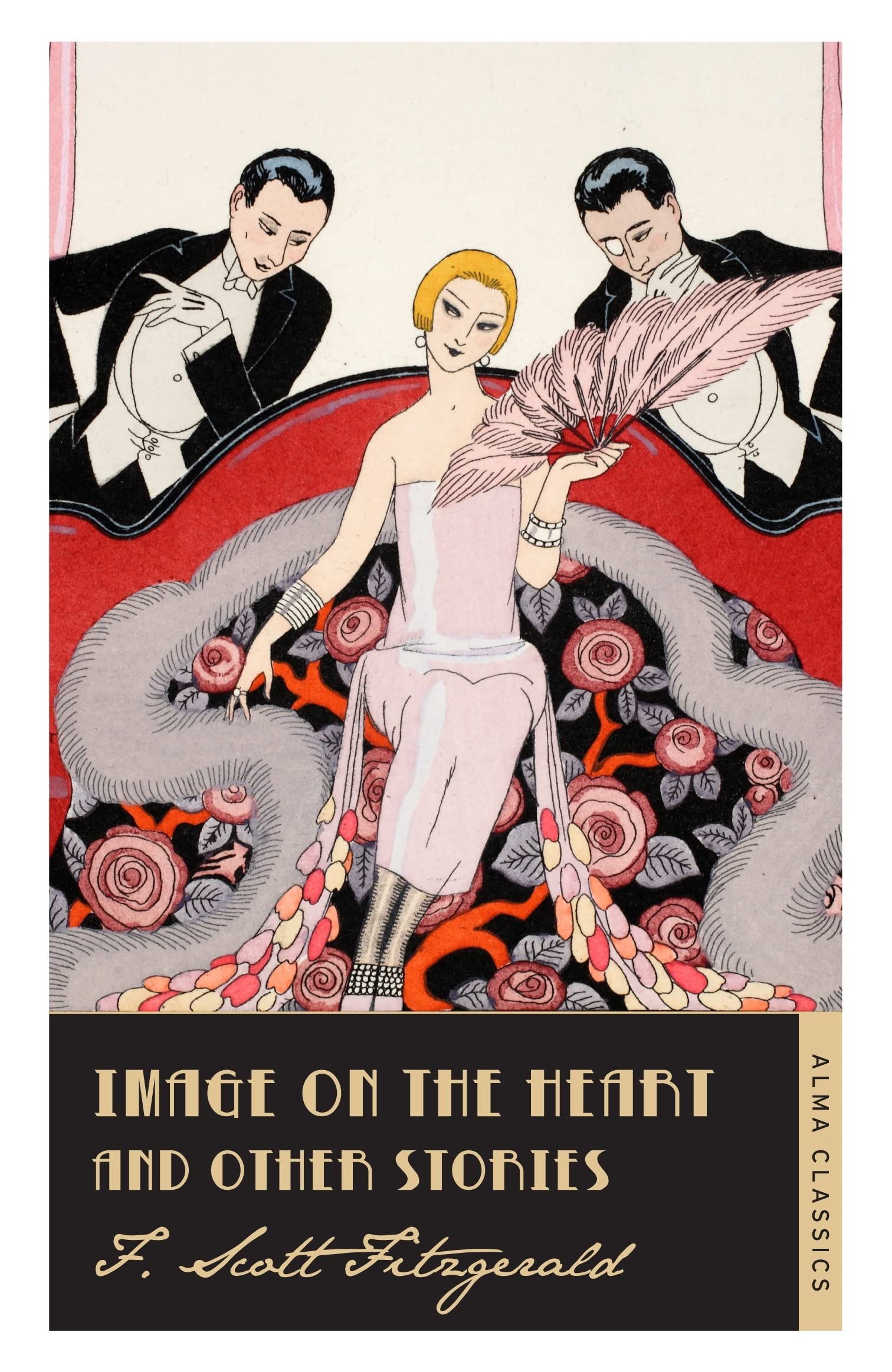 Image on the Heart and Other Stories (The Complete Fitzgerald's Collection - Alma Classics) (The F. Scott Fitzgerald Collection)