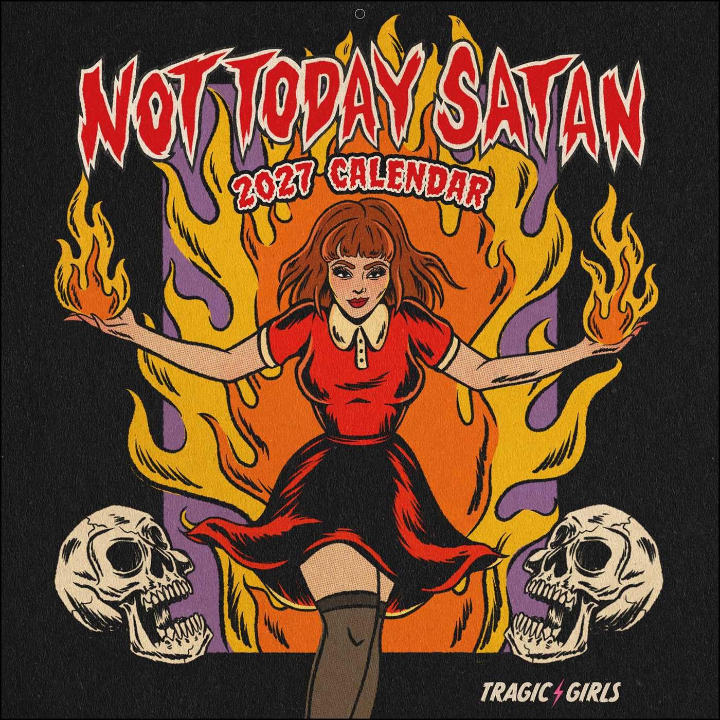 Tragic Girls 2027 Wall Calendar: Not Today Satan