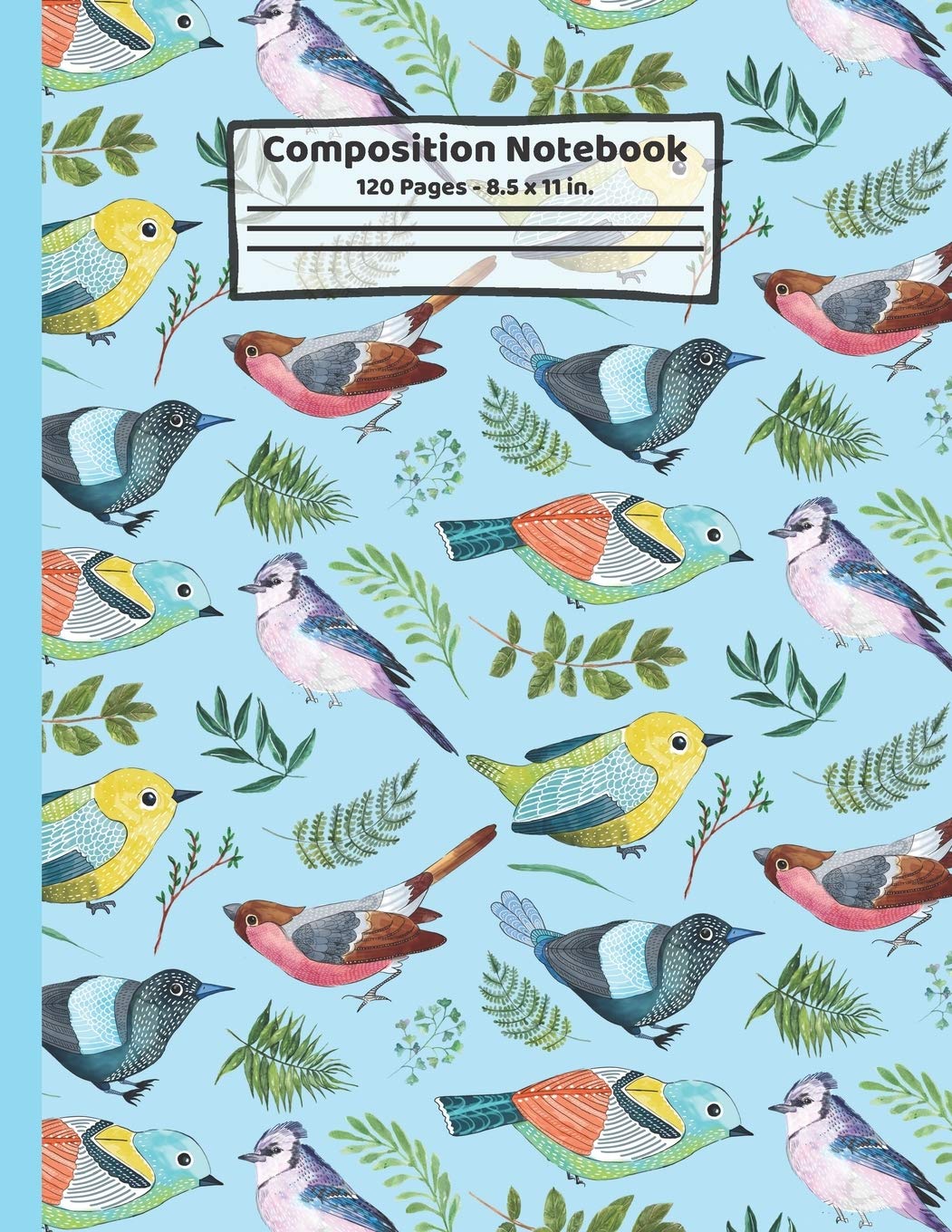 Creabooks PublishingsBirds Composition Notebook: Gifts for Bird Lovers: Paperback Blank Wide Ruled Lined Paper Journal for School: 8.5" x 11"
