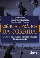 Ciência e Prática da Corrida:: Aspectos Fisiológicos e Metodológicos do Treinamento