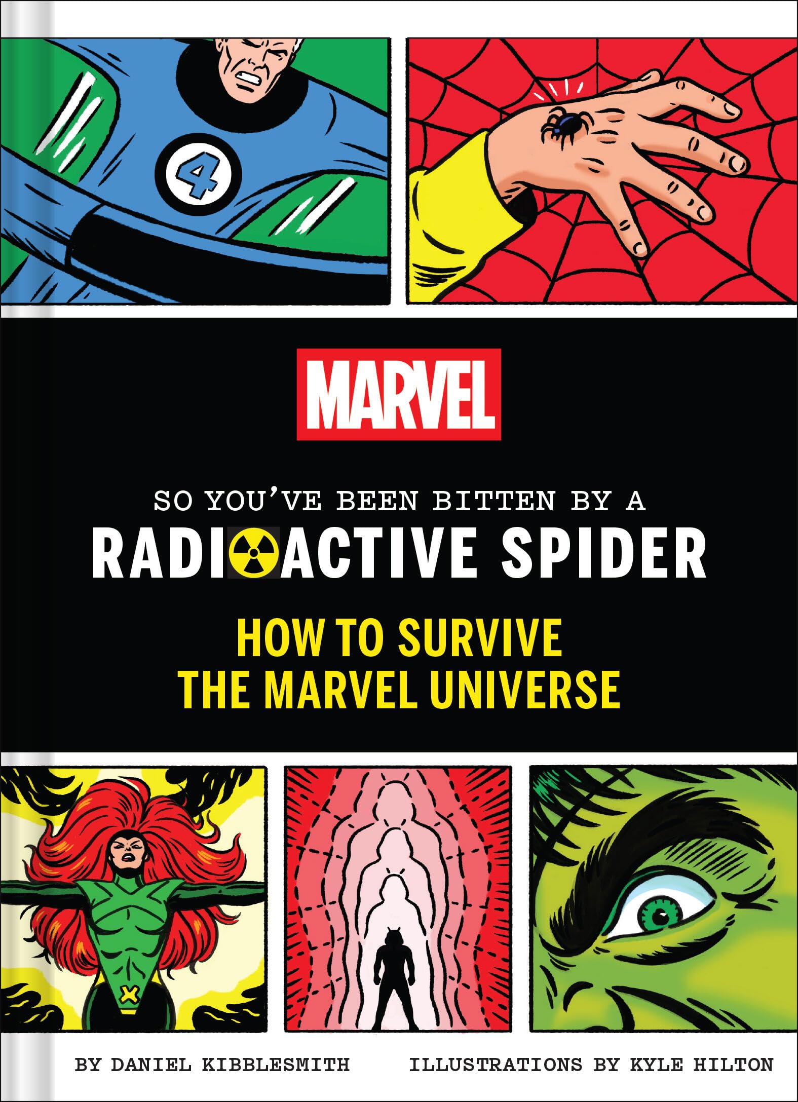 Marvel So You've Been Bitten by a Radioactive Spider: How to Survive the Marvel Universe
