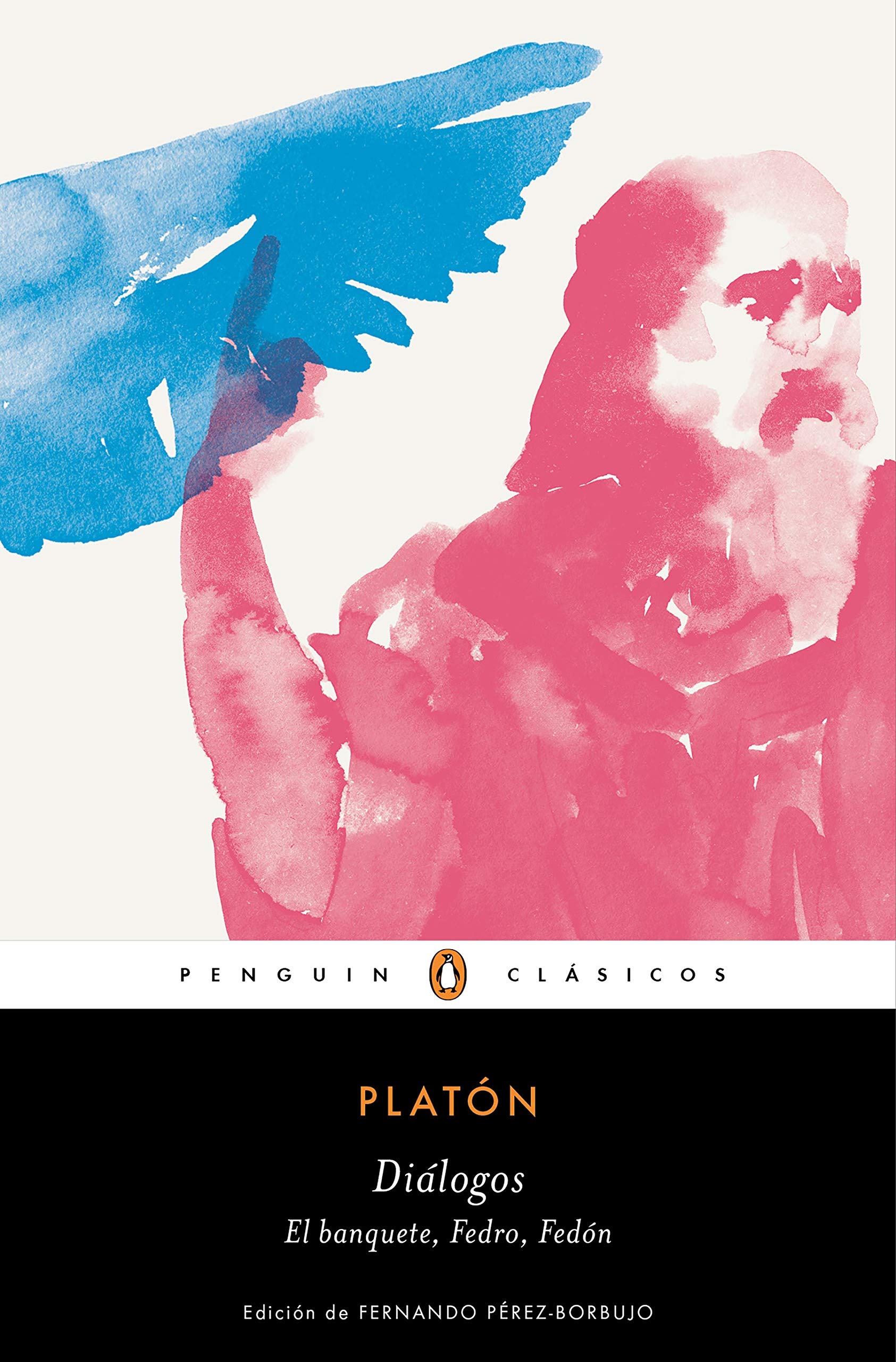Diálogos. Banquete, Fedro, Fedón / Dialogues: Symposium, Phaedo, Phaedrus (Spanish Edition)