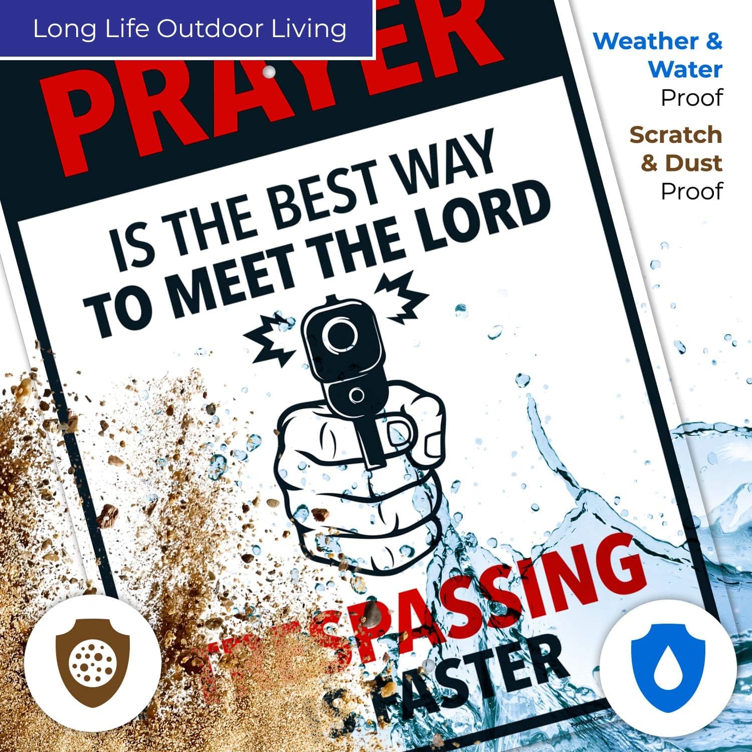 Prayer is The Best Way to Meet The Lord, Funny No Trespassing Sign, 18x24 Inches, Rust Free .063 Aluminum, Fade Resistant, Indoor/Outdoor Use, Made in USA