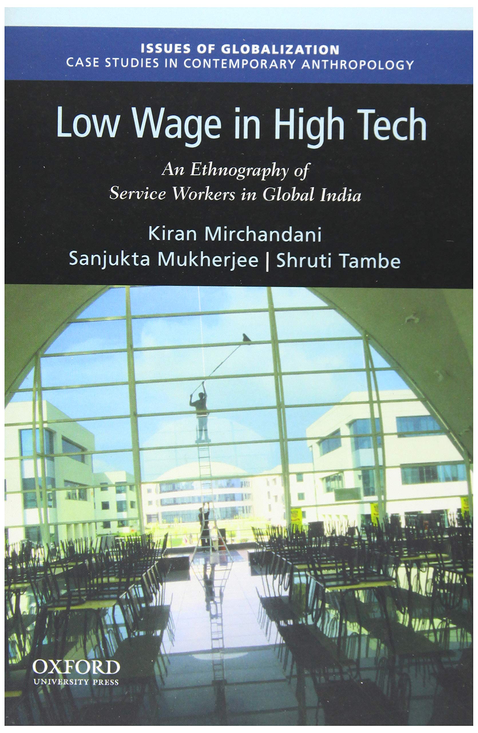 Low Wage in High Tech: An Ethnography of Service Workers in Global India (Issues of Globalization:Case Studies in Contemporary Anthropology)