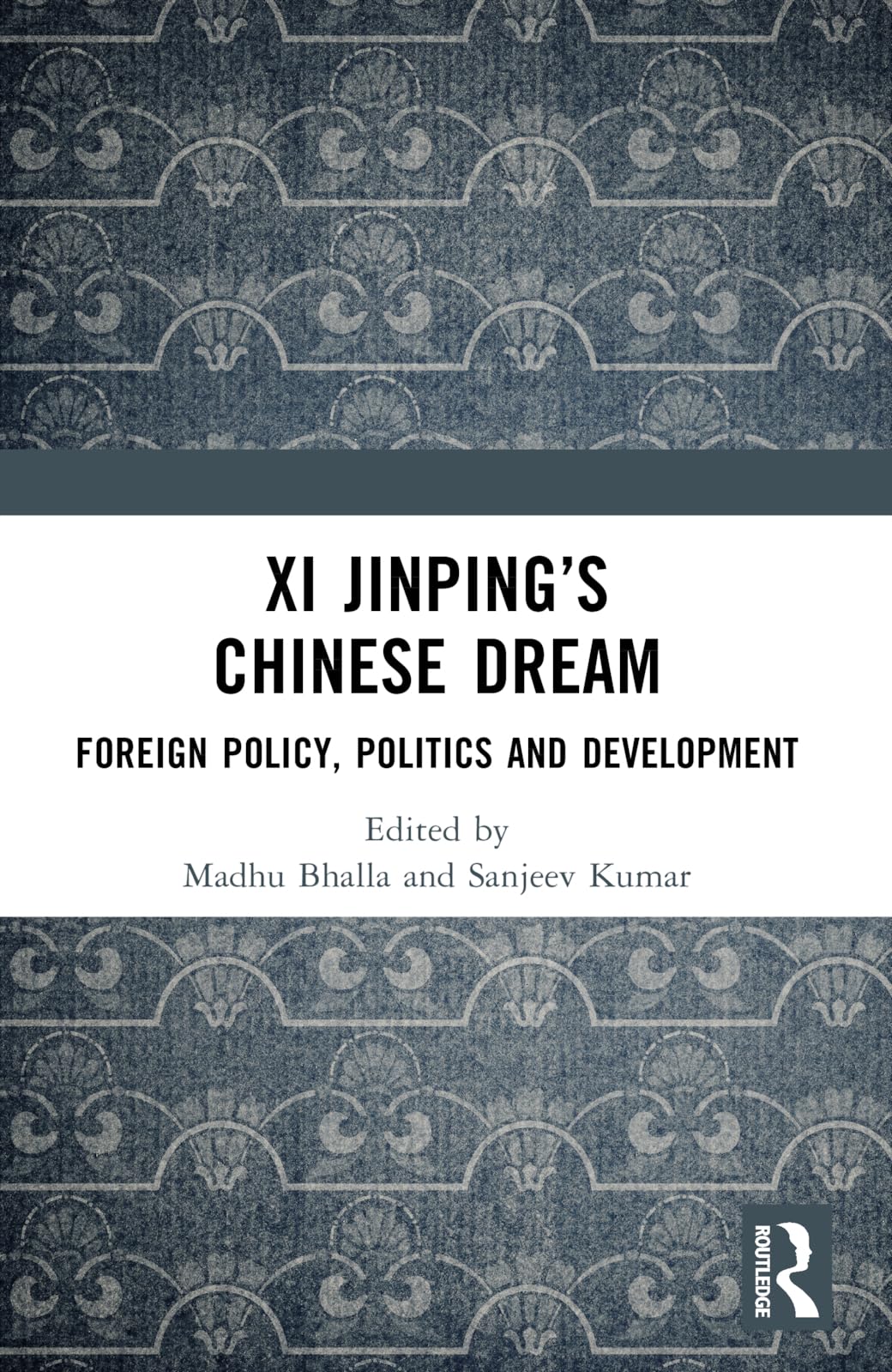 Xi Jinping’s Chinese Dream: Foreign Policy, Politics and Development