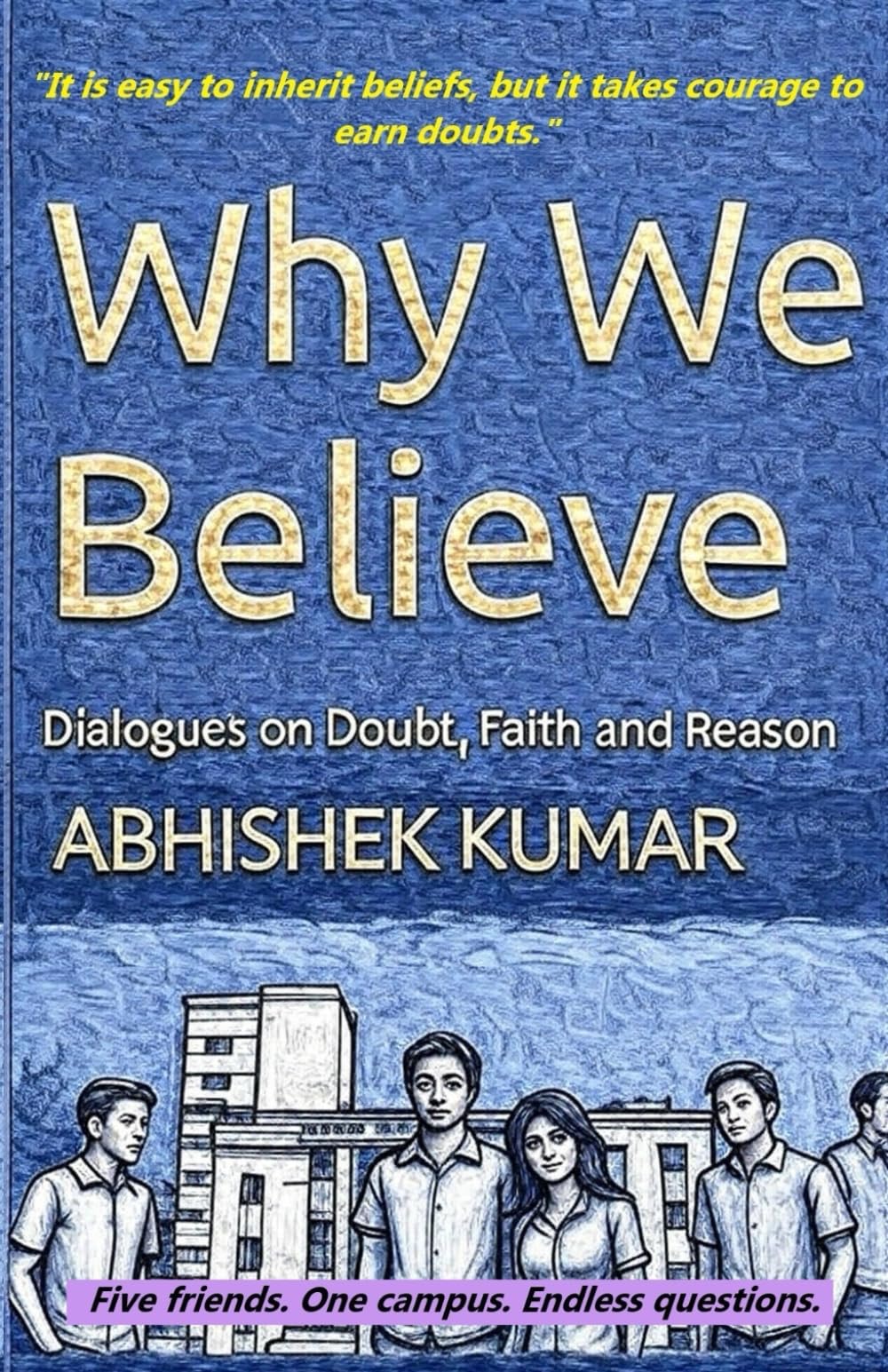 Why We Believe: Dialogues on Doubt, Faith and Reason