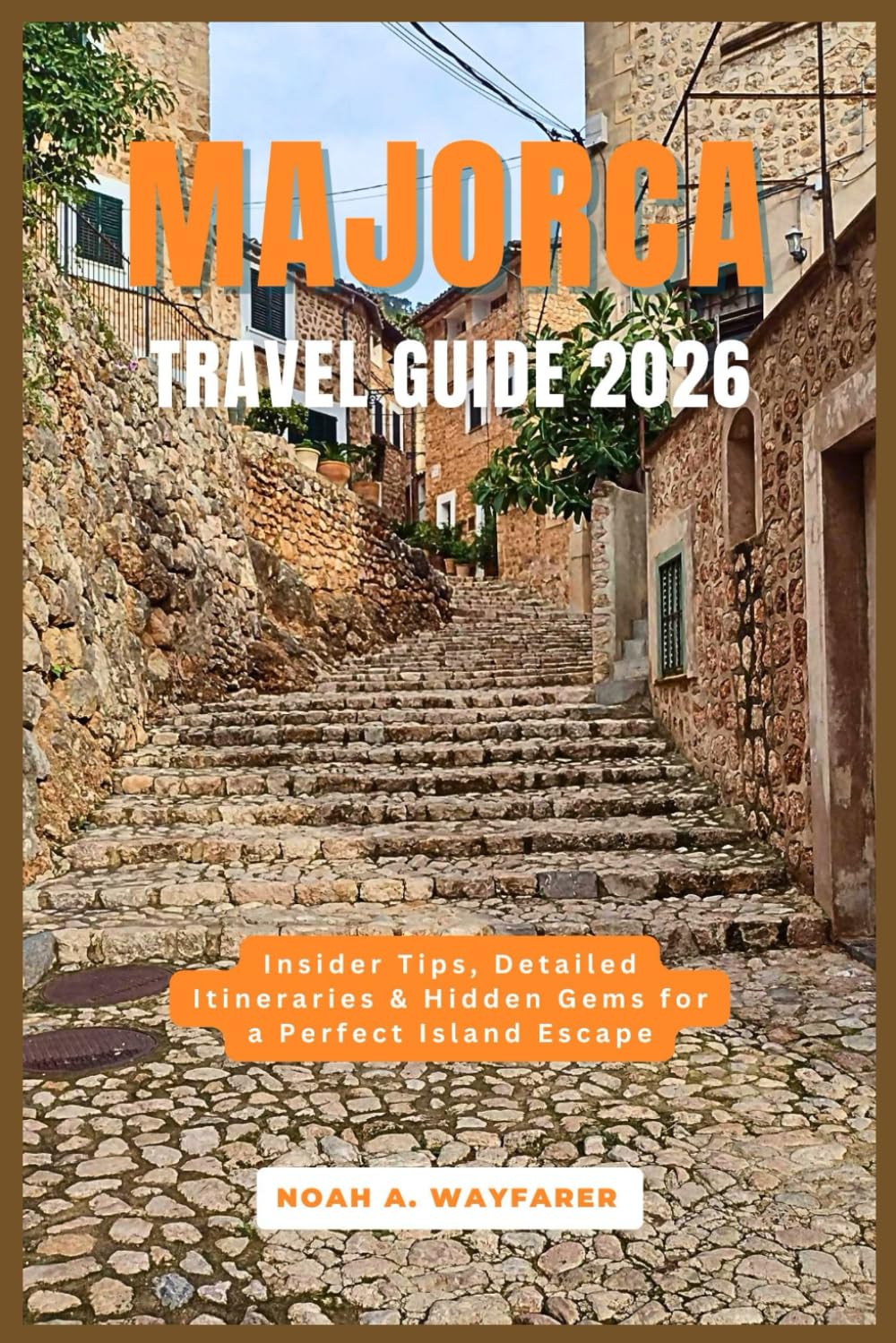 Majorca Travel Guide 2026: Insider Tips, Detailed Itineraries & Hidden Gems for a Perfect Island Escape