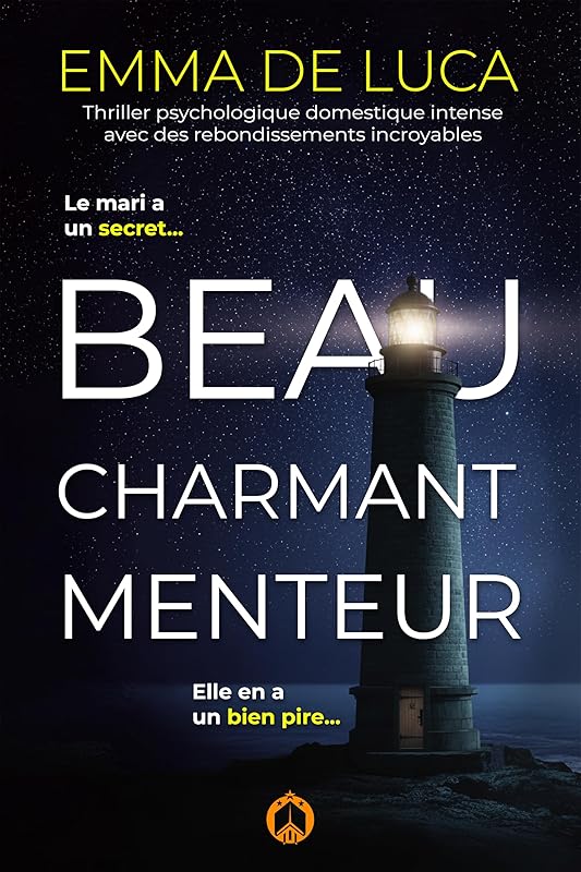 Beau charmant menteur : Thriller psychologique domestique intense avec des rebondissements incroyables. (Collection PSYCHO NOIR - Thrillers psychologiques)