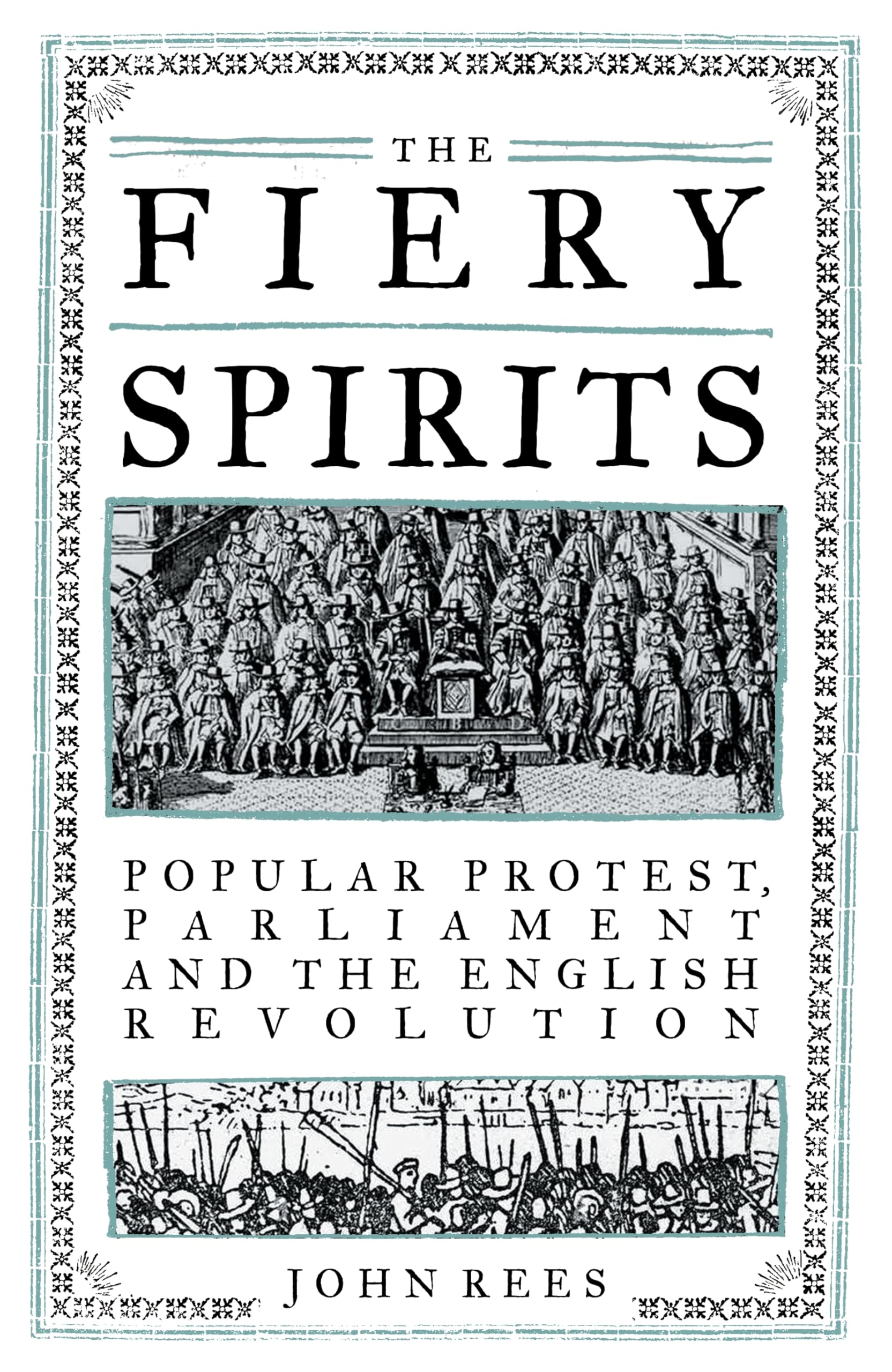 The Fiery Spirits by John Rees (Hardback Book)