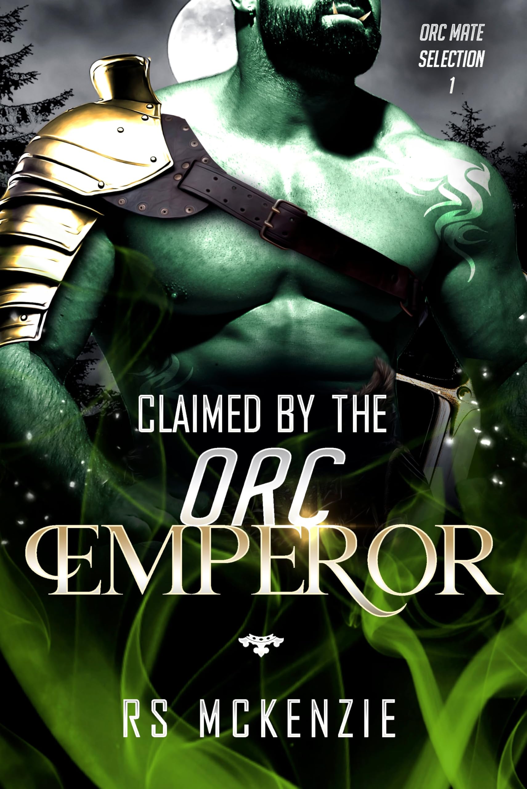 Claimed By The Orc Emperor (Orc Mate Selection Book 1)