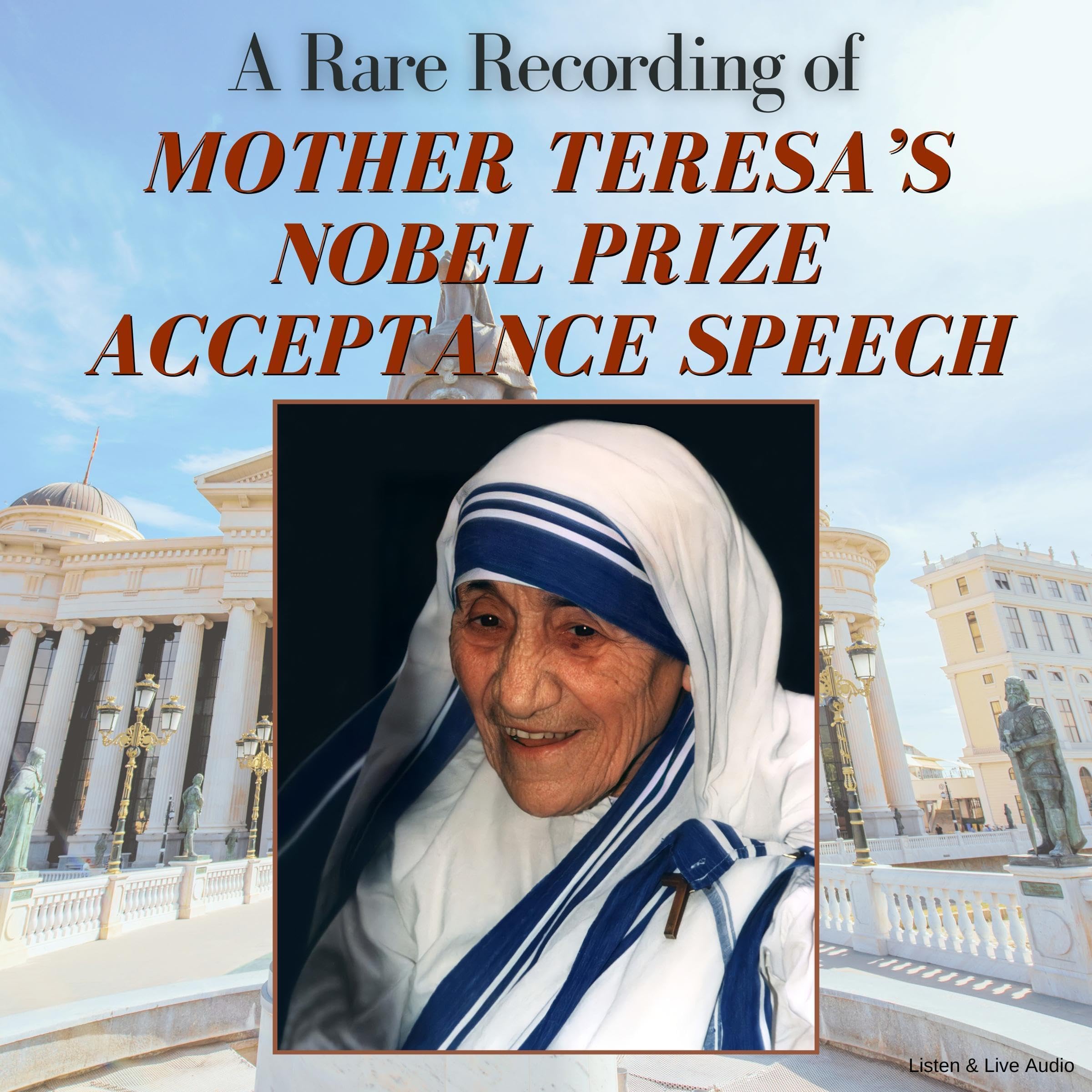 A Rare Recording of Mother Teresa’s Nobel Prize Acceptance Speech