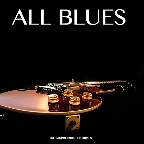 All Blues (100 Original Blues Recordings) von Various artists bei